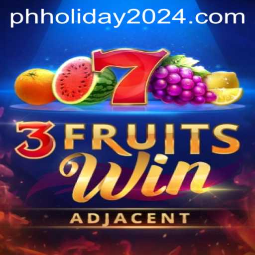 Exploring the Vibrant World of 3FruitsWin Amidst the Exciting PH Holiday 2024