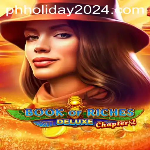 Discover the Thrills of Book of Riches Deluxe Chapter 2: A Perfect Gaming Adventure for PH Holiday 2024