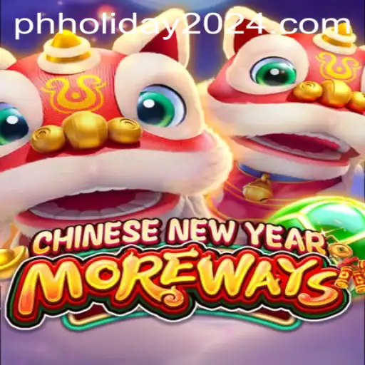 Exploring CHINESENEWYEARMOREWAYS: A Festive Gaming Experience in 2024
