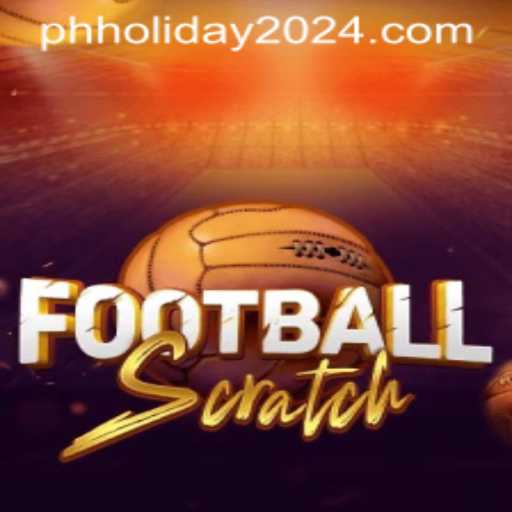 Exploring FootballScratch: The Ultimate Game for PH Holiday 2024