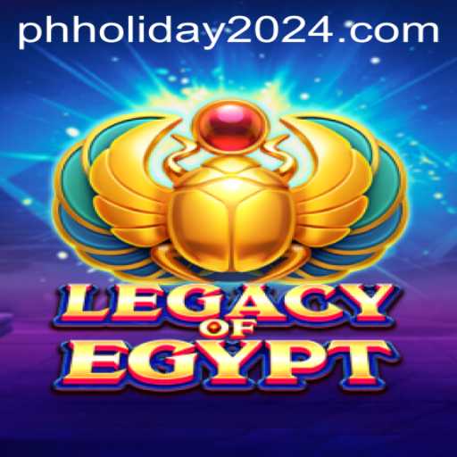 Exploring the World of LegacyOfEgypt During PH Holiday 2024