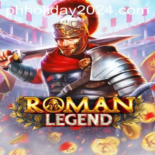Unraveling the Epic Thrills of RomanLegend Amidst the PH Holiday 2024