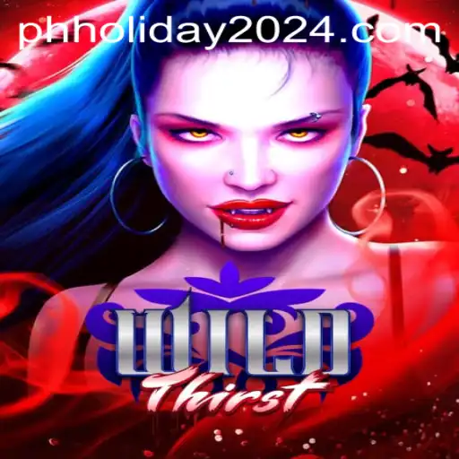 Discover the Thrilling World of WildThirst: A Perfect Game for PH Holiday 2024